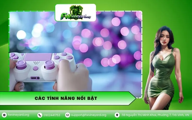 Các tính năng nổi bật